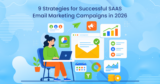 9 Strategies For Successful SaaS Email Marketing Campaigns