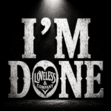 LOVELESS & COMPANY Confront Emotional Exhaustion with Powerful New Single “I’m Done” – The Noise Beneath The Snow
