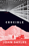 CRUCIBLE by John Sayles – Reader Dad – Book Reviews