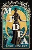 So many books, so little time: Medea by Rosie Hewlett