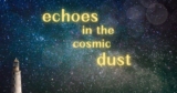 echoes in the cosmic dust