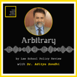 LSPR Podcast with Dr. Aditya Sondhi – Law School Policy Review