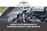 Benefits of Markham to Pearson Airport Limo Service