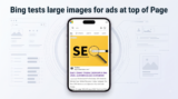 Microsoft Bing tests large images for ads, and it could dramatically boost CTR
