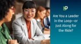 Are You a Leader in the Loop—or Are You Just Along for the Ride?