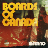 out now: Boards Of Canada – Inferno [Warp Records]