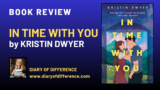 In Time With You by Kristin Dwyer [BOOK REVIEW]