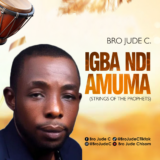 [NEW SONG] Bro Jude C Unveils a Deeply Spiritual Soundscape with New Single, “Igba Ndi Amuma (Strings Of The Prophets)”