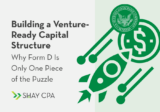 Building a Venture-Ready Capital Structure: Why Form D Is Only One Piece of the Puzzle