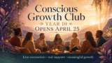 Conscious Growth Club Year 10 Is Open – Steve Pavlina