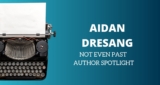 NEP Author Spotlight – Aidan Dresang