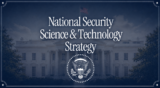 White House Releases National Security Science & Technology Strategy: What It Signals for CFIUS, Outbound Investment, and Export Controls 