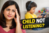 Why your Child is not Listening? What to do instead