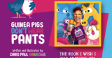 Everyone is talking about this book! Guinea Pigs Don’t Wear Pants by Chris Paul Rainbows
