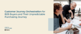 A Customer Journey Orchestration Guide For Unpredictable B2B Purchasing Journey