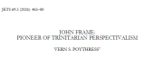 New Poythress Article: “John Frame: Pioneer of Trinitarian Perspectivalism”