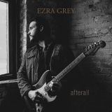 New Music – Ezra Grey ‘Afterall’ EP Review – Yack Magazine!