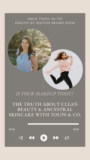 The Truth About Clean Beauty And Ancestral Skincare