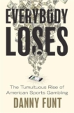 The Guy Who Reviews Sports Books: Review of “Everybody Loses”