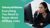 Everything You Need to Know About Affiliate Links
