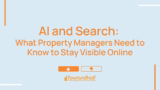 AI and Search: What Property Managers Need to Know to Stay Visible Online