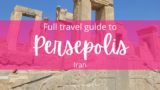 Full Travel Guide To Persepolis, Iran – All You Need To Know