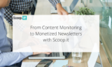 From Content Monitoring to Monetized Newsletters with Scoop.it