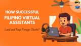 How Successful Filipino Virtual Assistants Land and Keep Foreign Clients?