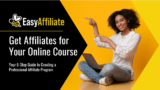 How to Start an Affiliate Program for Your Online Course: A 6-Step Guide