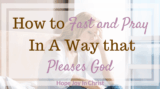 How to Fast and Pray to Please God: FreeGuide