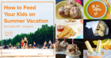 How to Feed Your Kids on Summer Vacation