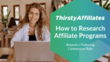 How to Research Affiliate Programs (Beyond a Flattering Commission Rate)