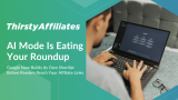 How to Restructure Your Affiliate Roundups for the AI Mode Era