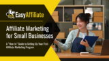 Set Up an Affiliate Marketing Program for Small Businesses