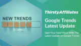 How to Spot Your “Next Move” with the Latest Google Trends Update (July 2026)
