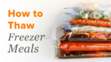 Thawing Freezer Meals | Once A Month Meals
