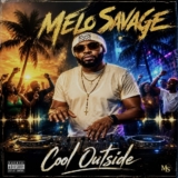 Melo Savage – Cool Outside