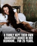 A Family Kept their daughter locked in her bedroom for 25 years