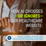 How AI Evaluates Your Healthcare Website: Technical SEO
