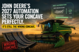 John Deere’s 2027 Automation Sets Your Concave Perfectly. It’s Still the Wrong Concave