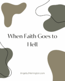 When Faith Goes to Hell While Deconstructing Your Faith