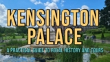 Kensington Palace: A Practical Guide To Royal History And Tours