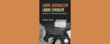 Victoria Grieve on Labor Journalism, Labor Feminism: Women of the Federated Press