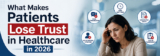 Why Patients Are Losing Trust in Medicine in 2026