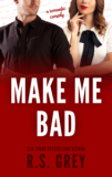 Make Me Bad by R.S. Grey – MEReadALOT