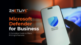 Microsoft Defender for Business: A Complete Guide to Plans, Pricing & Features