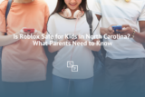 Is Roblox Safe for Kids in North Carolina? What Parents Need to Know – SeiferFlatow, PLLC