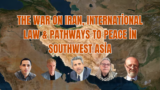 International Webinar on the War on Iran, International Law and Pathways to Peace in Southwest Asia
