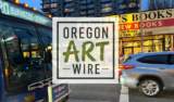 Oregon Art Wire – Monday, August 24