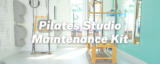 The Pilates Studio Maintenance Kit Every Teacher Should Have